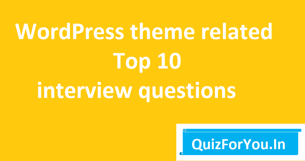 wordpress-theme-related-top-10-interview-questions